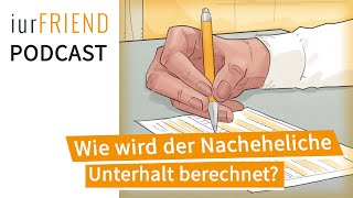 Unterhalt Wie wird der nacheheliche Unterhalt berechnet  Podcast [upl. by Ettevram]