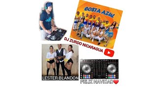 Mix Lester Blandon X Costa Azul 2023 Dj Zurdo Nicaragua [upl. by Ylrevaw]