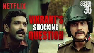 Vikrant Massey CREEPS OUT Deepak Dobriyal with SHOCKING Question  Sector 36  Netflix India [upl. by Yobybab252]