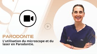 Lutilisation du microscope et du laser en Parodontie  Dr Demoulin  Clinique Dentaire Sana Oris [upl. by Hoebart]