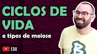 Ciclos de vida e tipos de meiose  Apêndice 01  Módulo I Biologia Celular  Prof Gui [upl. by Edva]