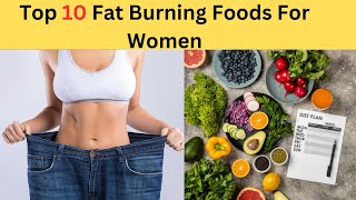 Top 10 FatBurning Foods Every Woman Should Know [upl. by Fawcette]