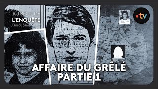 LAffaire du Grêlé  partie 1  Au bout de lenquête [upl. by Winstonn]