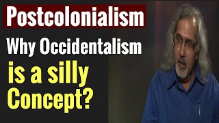 Why Occidentalism is a Silly Concept  Postcolonialism Postcolonial Theory [upl. by Palladin]