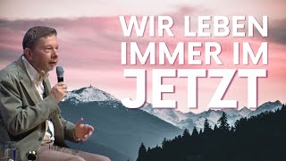 Wir leben immer im JETZT  Eckhart Tolle Deutsch [upl. by Yetac394]