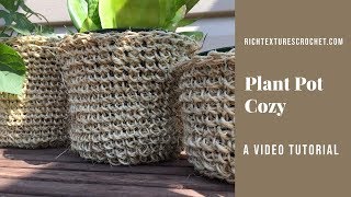 How to Crochet a Twine Plant Pot Cozy [upl. by Dickey]