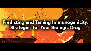 Predicting and Taming Immunogenicity Strategies for your Biologic Drug [upl. by Allehcim]