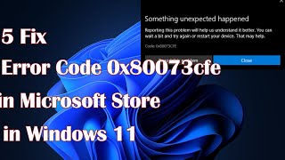 Error Code 0x80073cfe in Microsoft Store in Windows 11  5 Fix [upl. by Cirted]