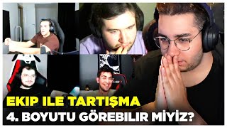 ERAY EKİPLE KAMERALI TARTIŞMA  4 BOYUTU GÖREBİLİR MİYİZ [upl. by Pearce651]