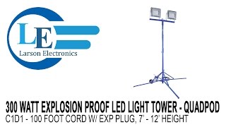 300 Watt Explosion Proof LED Light Tower  Quadpod Mount  C1D1  100 foot Cord w EXP Plug [upl. by Winograd]