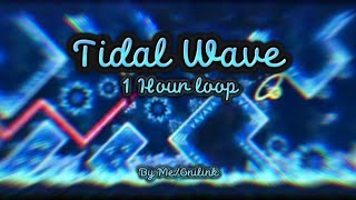 TIDAL WAVE 1 Hour Loop  Geometry Dash [upl. by Orravan]