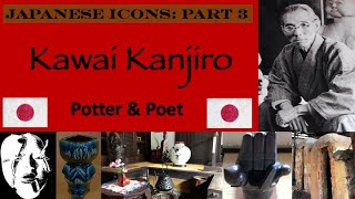 Japanese Icons  Kawai Kanjiro 18901966 Japanese Potter Poet and Craftsman [upl. by Asilem]