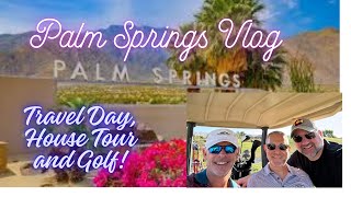 Palm Springs House and Golf Vlog [upl. by Bluma]