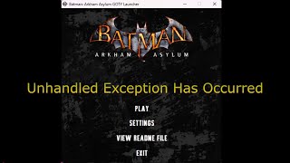 How to Fix quotUnhandled Exception Has Occurred in your Applicationquot DirectX  Batman Arkham Asylum [upl. by Kynan]