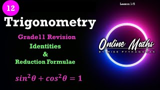 Grade 12 Trigonometry Lesson 1 Identities amp Reduction Formulae Revision [upl. by Thebazile]