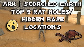 Ark Scorched Earth  Top 5 Rat HolesHidden Base Locations Updated 2020 [upl. by Arlyn]