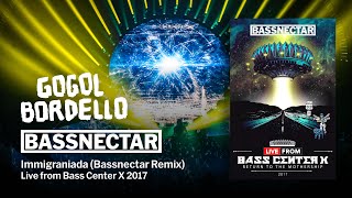 Bassnectar  Gogol Bordello  Immigraniada Bassnectar Remix  Live from Bass Center X 2017 [upl. by Keel211]