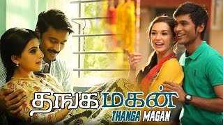 Thangamagan DhanushSamantha Ruth PrabhuAmy JacksonTamil Movie [upl. by Alletsirhc480]