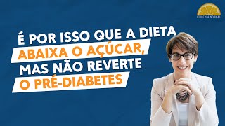 Reverter o prédiabetes é diferente de abaixar o açúcar [upl. by Aimek656]