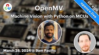 OpenMV Machine Vision with Python on MCUs  OpenCV Live 129 [upl. by Mozza400]