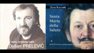 Dušan Prelević Prele  Santa Maria della Salute Laza Kostić [upl. by Angrist433]