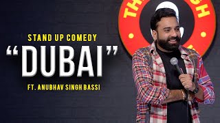 Dubai  Stand Up Comedy  Ft AnubhavSinghBassi [upl. by Eniamerej974]