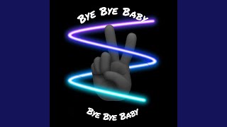 Bye Bye Baby [upl. by Finnie]