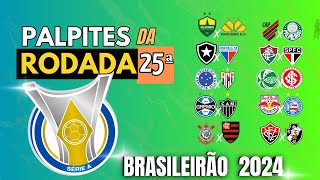 PALPITES 25ª RODADA BRASILEIRÃO 2024  SÉRIE A [upl. by Relly]