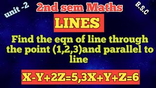 Find eqn of line through the point 123ampparallel to XY2Z53XYZ6 2nd semlinesin Telugu [upl. by Nytram]