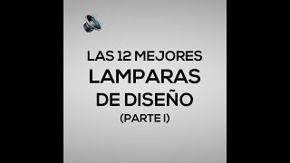 💡 LAS 12 MEJORES LAMPARAS DE DISEÑO 💡 PARTE I 💡 [upl. by Pearla]