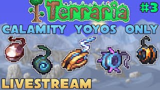 LIVESTREAM  Terraria Calamity Yoyos Only  Endgame Pain [upl. by Nelyak]