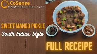 Sweet Mango Pickle Recipe  South Indian Style Full Video [upl. by Colson339]