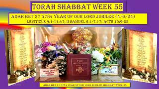 TORAH WEEK 55 ADAR BET 27 5784 YEAR OF OUR LORD JUBILEE 4624 [upl. by Krystalle]