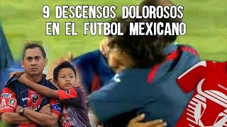 9 Descensos dolorosos en el Futbol Mexicano [upl. by Lamori]