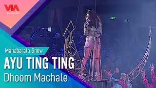 AYU TING TING  DHOOM MACHALE  Mahabarata Show [upl. by Aratehs]