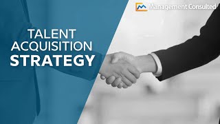 Talent Acquisition Strategy How to Acquire Top Talent [upl. by Nyllek]