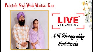 Live Wedding Pushpinder Singh Weds Akwinder Kaur ll AK Photography Garhdiwala 91 94641 46712 [upl. by Ursal]