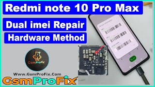 Redmi Note 10 Pro Max Dual imei Repair Hardware Method GsmProFix [upl. by Lunseth]