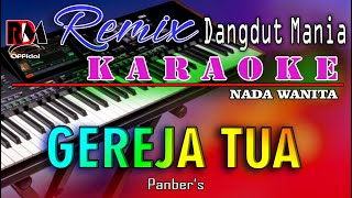 Gereja Tua  Karaoke Nada Wanita Panbers  Dj Mix Dut Orgen Tunggal [upl. by Maisie]