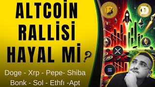 MEGA ALTCOİN YÜKSELİŞİ ÇOK YAKIN  xrp  doge  shıb  pepe  bonk  sol  apt ethfı [upl. by Idalina128]