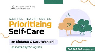 Prioritizing SelfCare  Mental Health Series  Lavington SDA [upl. by Nerok]