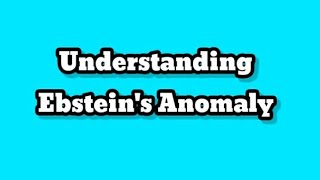 Understanding Ebsteins Anomaly [upl. by Immas]