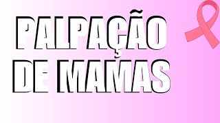 PALPAÇÃO DAS MAMAS  Exame físico [upl. by Jazmin]