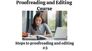 Proofreading and editing course Steps to proofreading and editing 3 [upl. by Nwahsram]