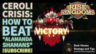 How to beat ALAMANDA SHAMANS CEROLI CRISIS  Rise of Kingdoms ROK riseofkingdoms rok gaming [upl. by Robbi]