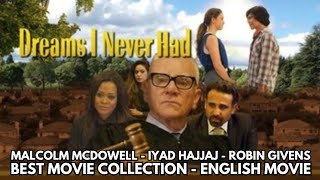 English Movie  Dreams I Never Had 2017  Malcolm McDowell  Iyad Hajjaj  Robin Givens  Drama [upl. by Ahsyen299]