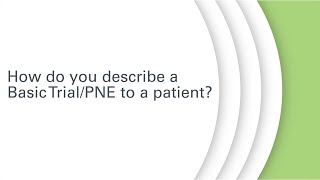 Describing a Basic TrialPNE to a Patient [upl. by Tori]