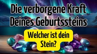 Die verborgene Kraft Deines Geburtssteins Welcher ist dein Stein [upl. by Naellij]