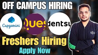 Capgemini  Quest  Dentsu Hiring Drive  OFF Camus Drive For 2025  2024  2023 Batch  Freshers [upl. by Miarzim]