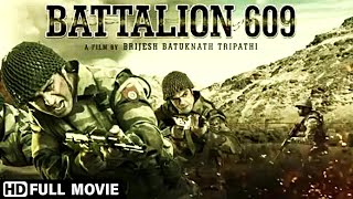 Army  Battalion 609  Full HD Blockbuster Bollywood Action Movie  Full HD  Hindi Fauji Movies [upl. by Attinahs]